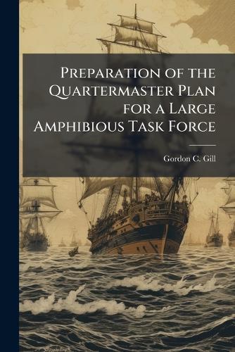 Preparation of the Quartermaster Plan for a Large Amphibious Task Force