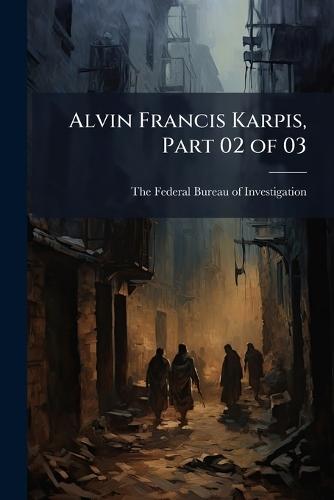 Alvin Francis Karpis, Part 02 of 03