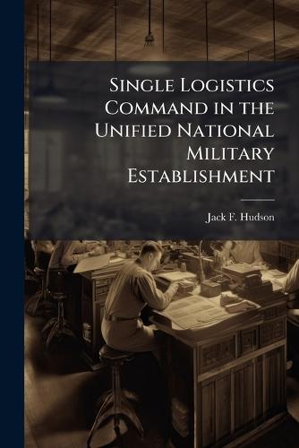 Single Logistics Command in the Unified National Military Establishment