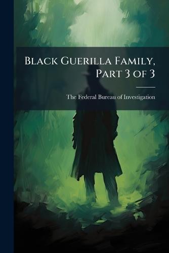 Black Guerilla Family, Part 3 of 3