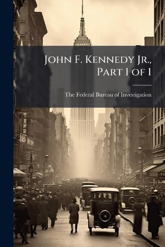 John F. Kennedy Jr., Part 1 of 1