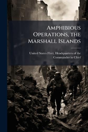 Amphibious Operations, the Marshall Islands