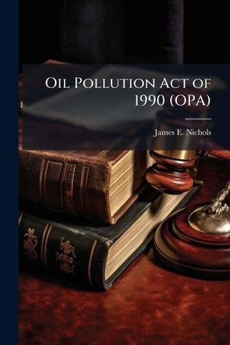 Oil Pollution Act of 1990 (OPA)