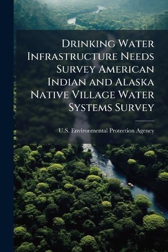 Drinking Water Infrastructure Needs Survey American Indian and Alaska Native Village Water Systems Survey