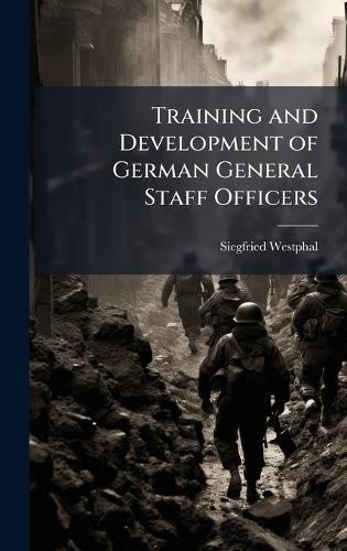 Training and Development of German General Staff Officers
