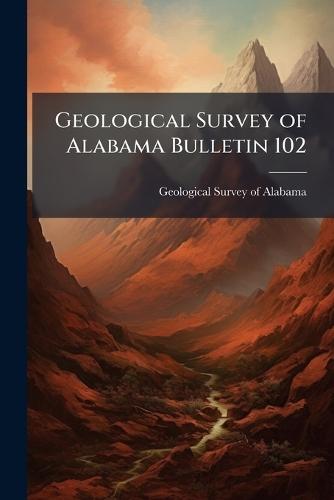 Geological Survey of Alabama Bulletin 102