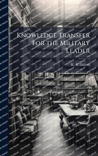 Knowledge Transfer for the Military Leader