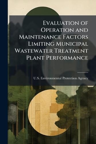 Evaluation of Operation and Maintenance Factors Limiting Municipal Wastewater Treatment Plant Performance