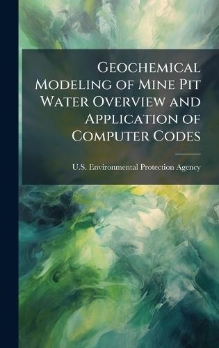 Geochemical Modeling of Mine Pit Water Overview and Application of Computer Codes