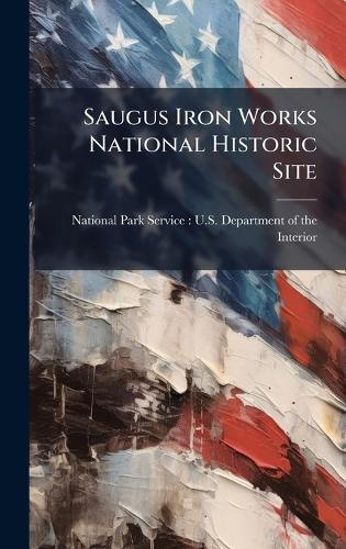 Saugus Iron Works National Historic Site