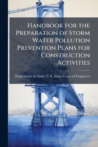 Handbook for the Preparation of Storm Water Pollution Prevention Plans for Construction Activities