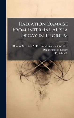 Radiation Damage From Internal Alpha Decay in Thorium