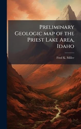 Preliminary Geologic map of the Priest Lake Area, Idaho