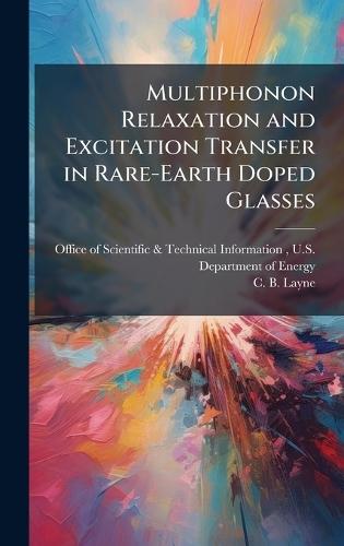 Multiphonon Relaxation and Excitation Transfer in Rare-Earth Doped Glasses