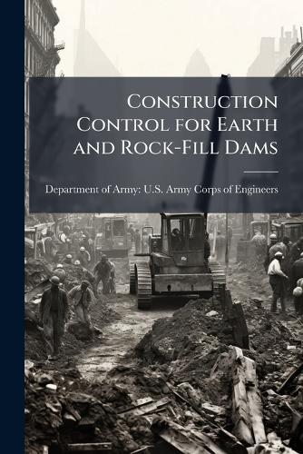 Construction Control for Earth and Rock-Fill Dams