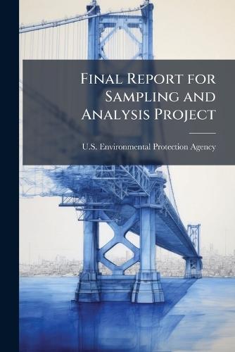 Final Report for Sampling and Analysis Project
