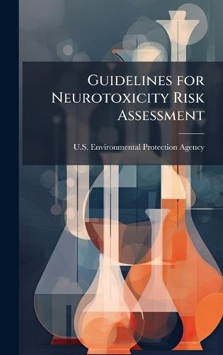 Guidelines for Neurotoxicity Risk Assessment