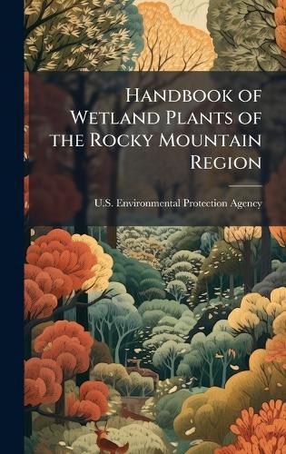 Handbook of Wetland Plants of the Rocky Mountain Region