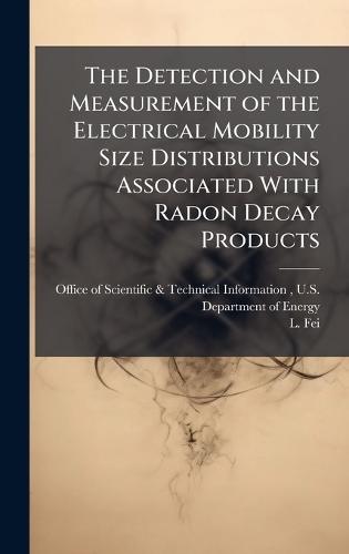 The Detection and Measurement of the Electrical Mobility Size Distributions Associated With Radon Decay Products
