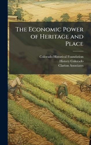 The Economic Power of Heritage and Place