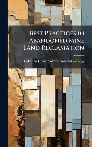 Best Practices in Abandoned Mine Land Reclamation