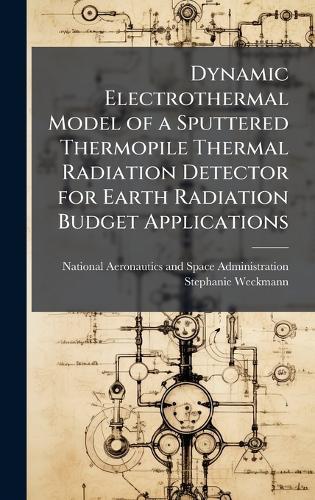 Dynamic Electrothermal Model of a Sputtered Thermopile Thermal Radiation Detector for Earth Radiation Budget Applications