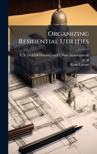 Organizing Residential Utilities