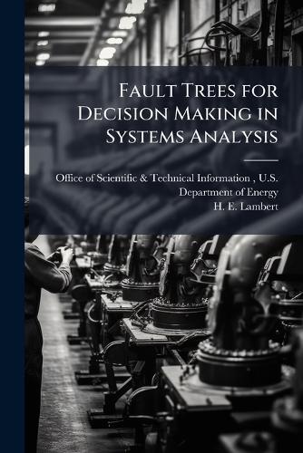 Fault Trees for Decision Making in Systems Analysis