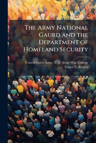 The Army National Gaurd and the Department of Homeland Security
