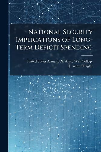 National Security Implications of Long-Term Deficit Spending