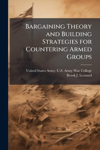 Bargaining Theory and Building Strategies for Countering Armed Groups