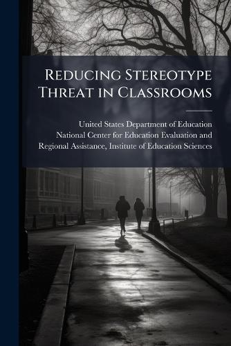 Reducing Stereotype Threat in Classrooms