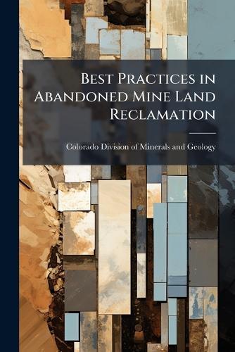 Best Practices in Abandoned Mine Land Reclamation