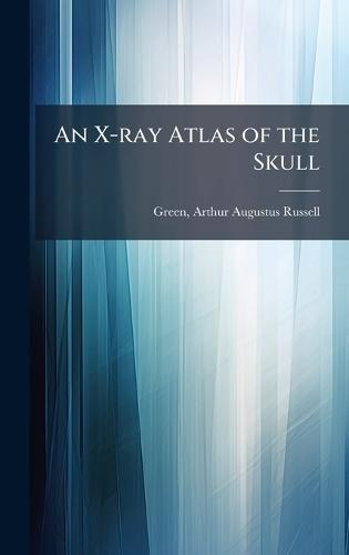 An X-ray Atlas of the Skull