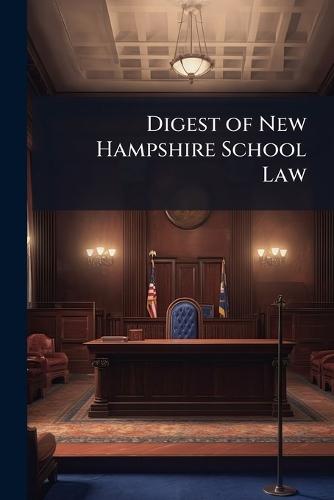Digest of New Hampshire School Law