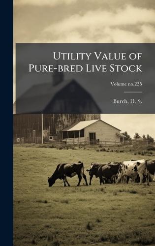 Utility Value of Pure-bred Live Stock