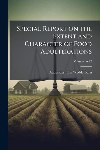 Special Report on the Extent and Character of Food Adulterations