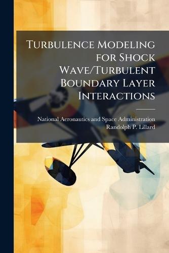 Turbulence Modeling for Shock Wave/Turbulent Boundary Layer Interactions