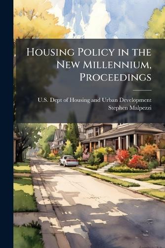 Housing Policy in the New Millennium, Proceedings