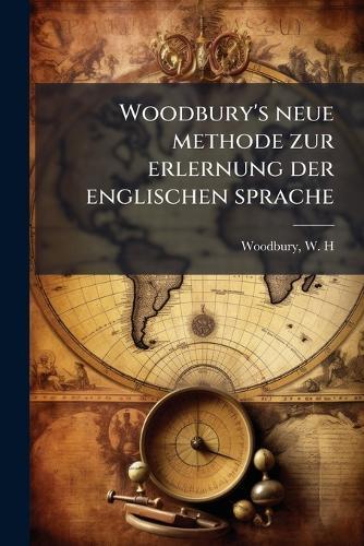 Woodbury's neue methode zur erlernung der englischen sprache