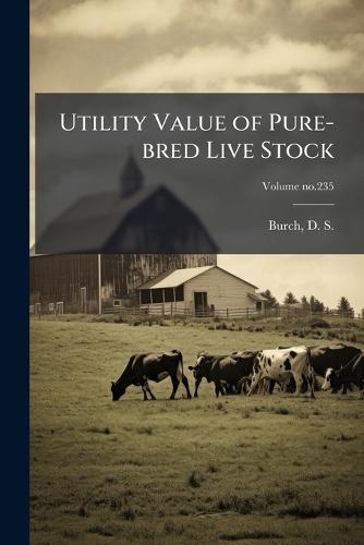 Utility Value of Pure-bred Live Stock