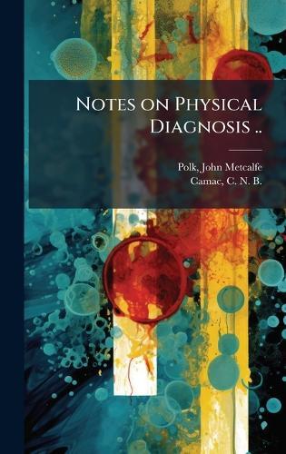 Notes on Physical Diagnosis ..