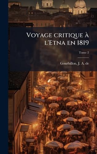 Voyage critique Ã l'Etna en 1819