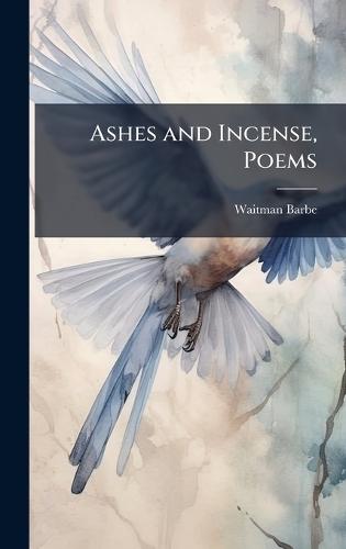 Ashes and Incense, Poems