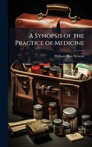 A Synopsis of the Practice of Medicine