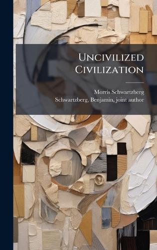 Uncivilized Civilization