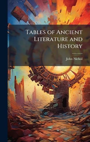 Tables of Ancient Literature and History