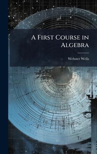 A First Course in Algebra