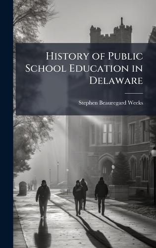 History of Public School Education in Delaware