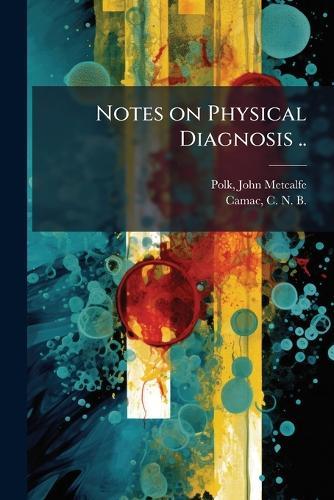 Notes on Physical Diagnosis ..